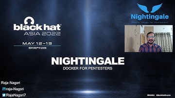 Nightingale: Docker For Pentesters - Blackhat Arsenal 2022 - Raja Nagori