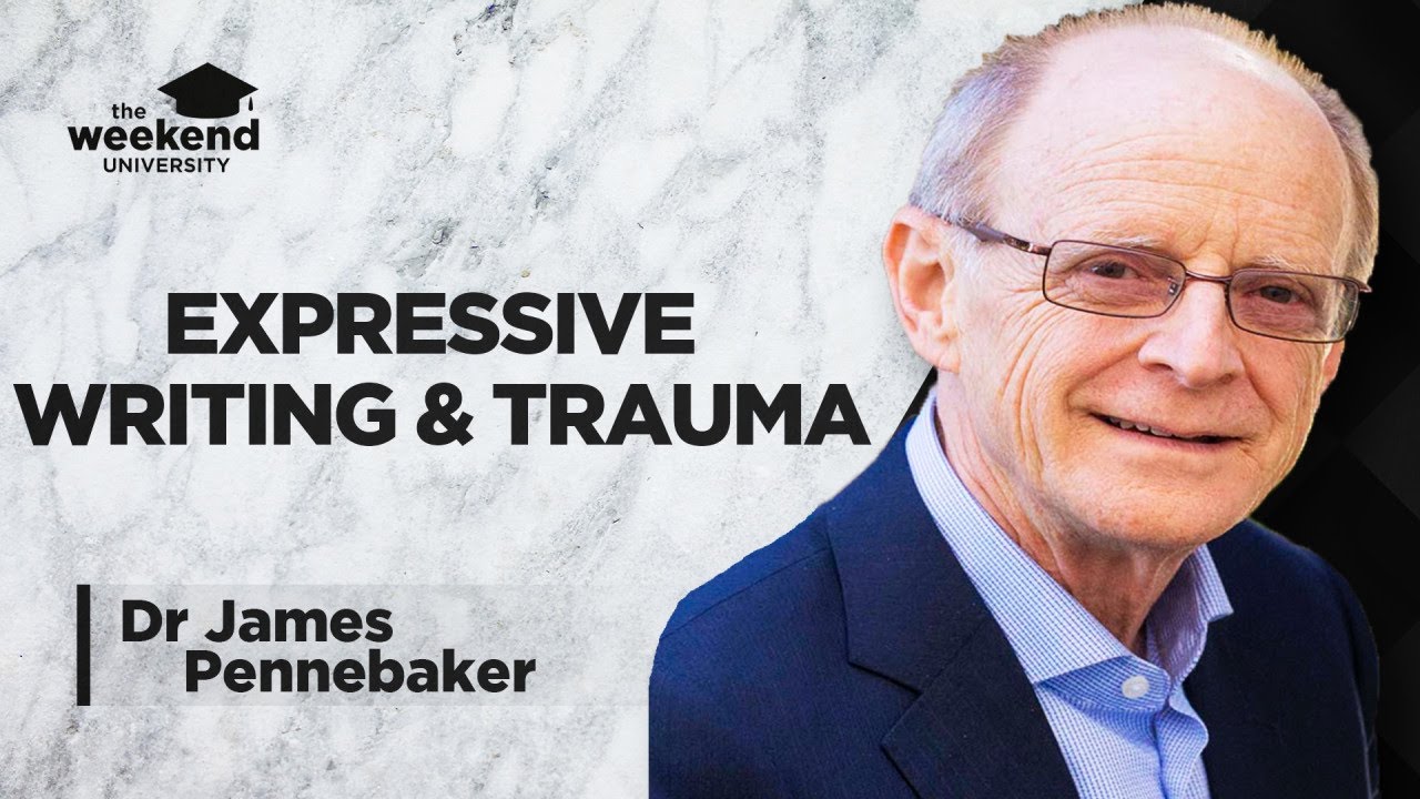 Using Expressive Writing To Heal Trauma - Dr James Pennebaker, Phd