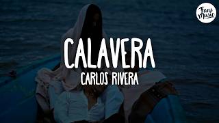 Carlos Rivera - Calavera (Letra)