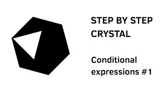 Step by step Crystal: Conditional expressions (Part 1)