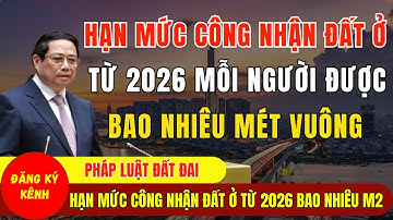 Hạn Mức Công Nhận Đất Ở Từ 2026: 5 Quy Định Mới Cần Biết - Luật Đất Đai 2026