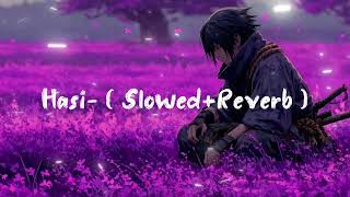 HASI-( SLOWED+REVERB ) @sonymusicindiaVEVO #slowedandreverb #hasi #song #hindisong 