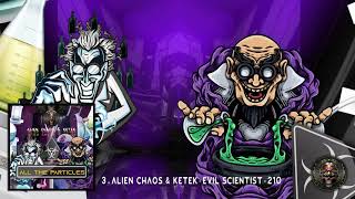 Alien Chaos & Ketek - Evil Scientist 210Bpm All The Particles Ep