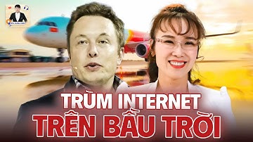 HỆ THỐNG VỆ TINH SPACEX CỦA ELON MUSK “BẬT ĐÈN XANH” VỚI VIETJET, NÂNG TẦM HÀNG TRĂM MÁY BAY VIỆT?