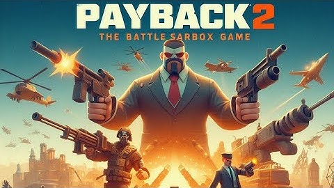 PAYBACK 2:THE BATTLE SANDBOX | ANDROID GAMEPLAY WALKTHROUGH