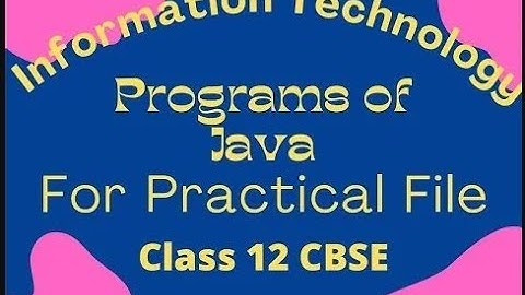 PRACTICAL FILE || TERM 2 | INFORMATION TECHNOLOGY CLASS-12| 802| JAVA PROGRAMS FOR IT | PART-3