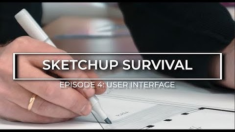 SketchUp User Interface Introduction
