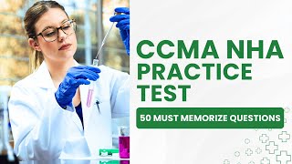 CCMA NHA Practice Test - Medical Assistant Mock Exam Review (50 Must Memorize Questions)