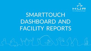HUR SmartTouch: SmartTouch Dashboard and Facility Reports