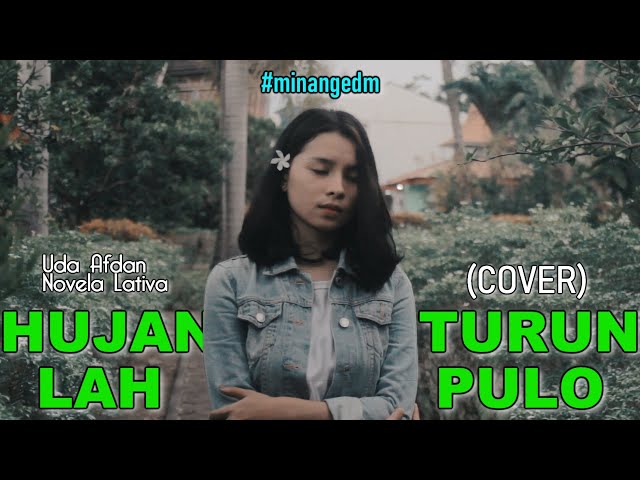 UA ft. Novela Lativa -  HUJANLAH TURUN PULO (COVER) Minang EDM class=