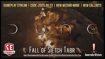Dune Pinball Gameplay Stream - Fall of Sietch Tabr Wizard Mode - Code v2025.08.13