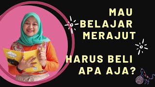 Starter Kit Alat Rajut Pemula || WAJIB PUNYA INI || Hilma Crochet