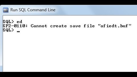 how to solve Cannot create save file "afiedt.buf" error in SQL