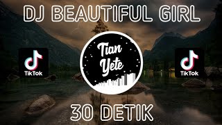 DJ BEAUTIFUL GIRL 30 DETIK || MENGKANE