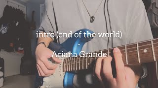 intro (end of the world)  Ariana Grande (Cover)