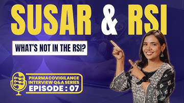SUSAR | RSI | Reference Safety Information | Pharmacovigilance Interview | Serious Adverse Event