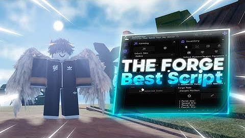 The Forge SCRIPT HACK GUI — Instant Forge, Auto Mine & Ore, Kill Aura, Teleport & More! *NO KEY*