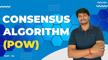 Consensus Algorithm (POW) | Part - 11 | Blockchain Full Course | Code Eater - Blockchain | English