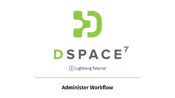 DSpace 7 Lightning Tutorial: Administer Workflow