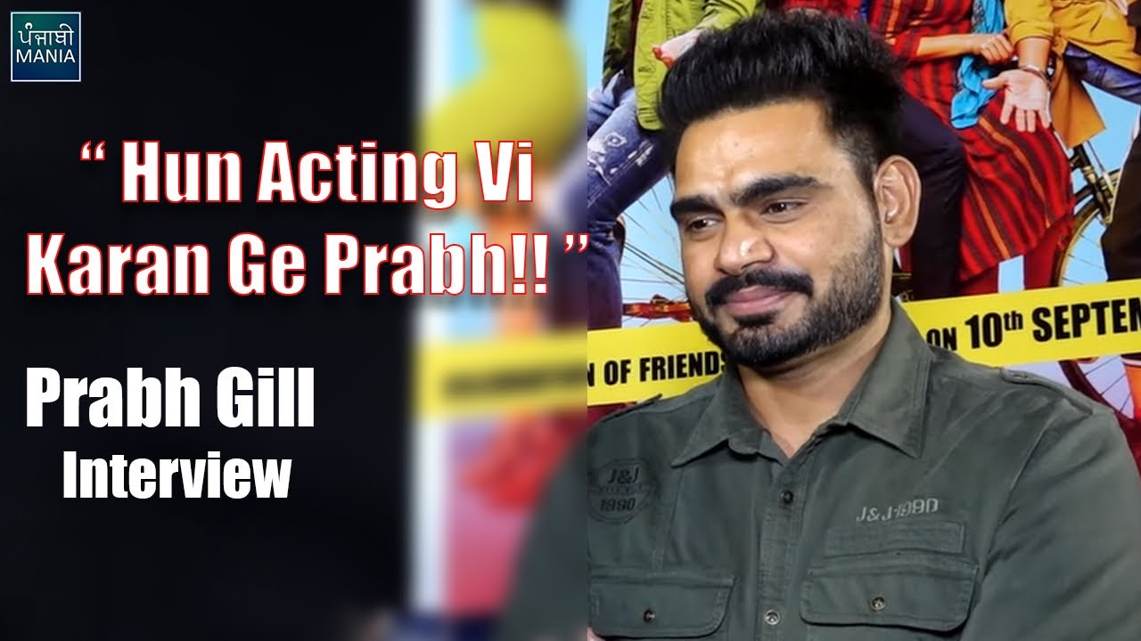 Prabh Gill Exclusive Interview On His Acting Debut | Yaar Anmulle Returns & More | Punjabi Mania