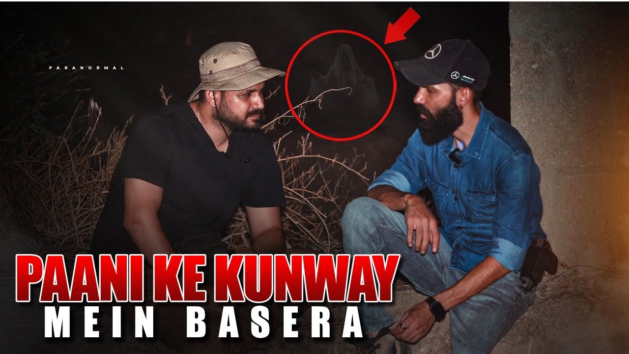 Paani Ke Kunway Mein Churail Ka Basera | Azlan's Ghost investigation - BASERA EP - 01