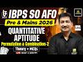 IBPS SO AFO Prelims 2026 #34 | Quantitative Aptitude Permutation &amp; Combination Part-2 | Anil Sir