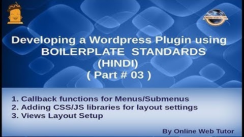 Wordpress Plugin development using Boilerplate in HINDI (#3) Callback functions, libraries, layouts