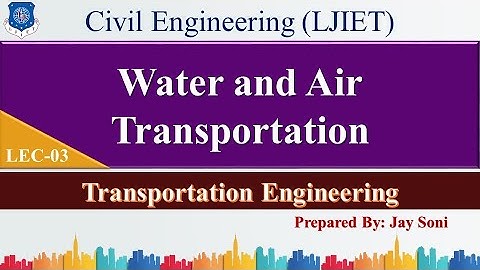 Lec-03_Water and Air Transportation | Transportation Engineering | Civil Engineering