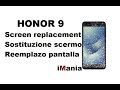 Honor 9 replacement screen sostituzione vetro lcd cambio pantalla iMania Varese
