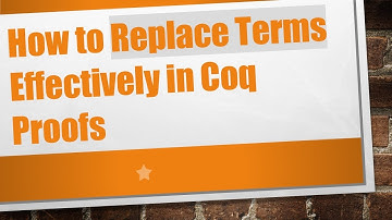 How to Replace Terms Effectively in Coq Proofs
