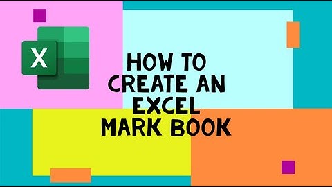 How to create an Excel mark book