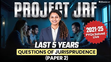 Jurisprudence PYQs Breakdown (Last 5 Years) | Project JRF Paper 2 | UGC NET Law Live Class