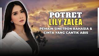 Potret Lily Zalea | Pemain Sinetron Rahasia & Cinta