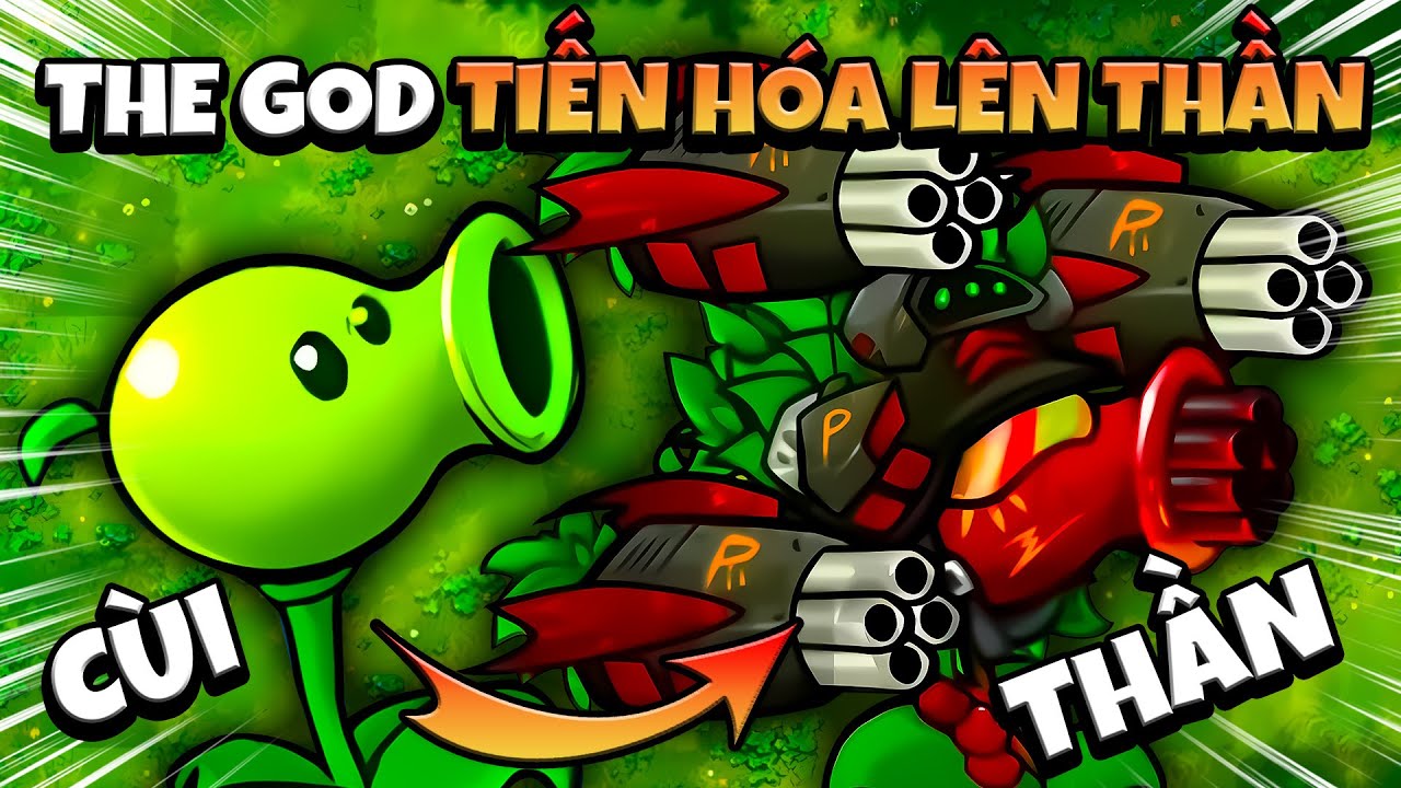 TIẾN HÓA THE GOD, NHỮNG VỊ THẦN RUỒNG BỎ DuonG | PVZ RH FUSION
