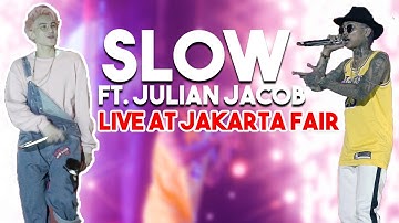 SLOW ft Julian Jacob - LIVE AT JAKARTA FAIR 2K19
