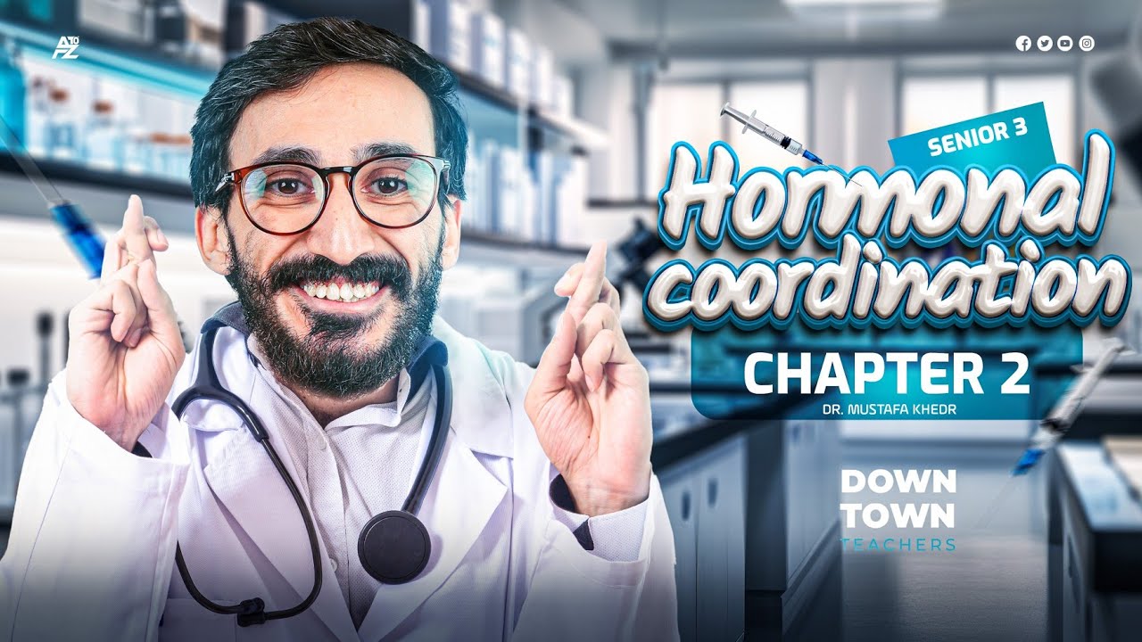 Hormonal coordination part 1 Chapter 2 | biology Senior 3 | dr. mustafa khedr