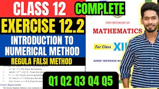Class 12 Exercise 12.2 Q1 Q2 Q3 Q4 Q5 unit 12 Regula Falsi method new mathematic book Sindh board