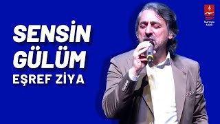 Eşref Ziya "Sensin Gülüm" ( Bursa 2023 )