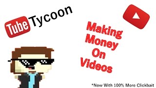 Making Money On Videos - Tube Tycoon (Let's Play | Gameplay) Episode 5