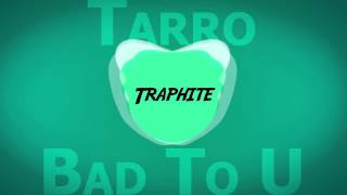 Tarro  Bad To U