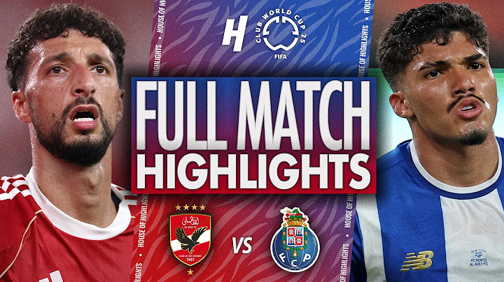 Al Ahly vs Porto - FULL Match Highlights & Goals | 2025 FIFA Club World Cup