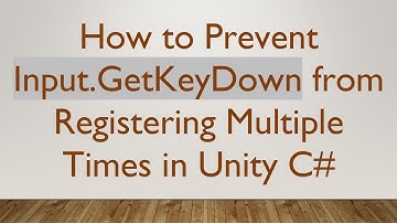 How to Prevent Input.GetKeyDown from Registering Multiple Times in Unity C#