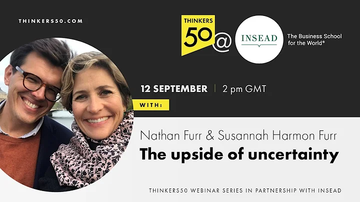 The Upside of Uncertainty | Thinkers50@INSEA...  w...