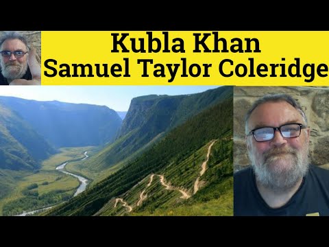 Kubla Khan By Samuel Taylor Coleridge Analysis Explanation And Reading Kubla Khan Coleridge