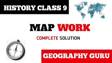 Class 9 SSt Map Work Solution | Class 9 History Map Work Syllabus | History Ch1, 2 & 3 Map Work 2025