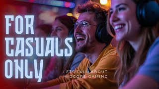 Are you a CASUAL gamer? You should WATCH THIS!