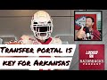 Arkansas Will Be An Elite Program Because Of The Transfer Portal - Razorback Football