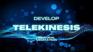 Advanced Telekinesis Binaural YouTube Meditation to Awaken & Develop REAL Psychic Powers