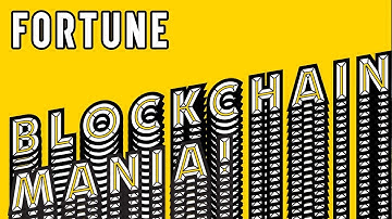 Why Blockchain Will Change Everything I Fortune