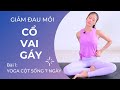 Yoga cho CỘT SỐNG - Bài 1: giảm đau mỏi CỔ VAI GÁY | Yoga By Sophie (2021)
